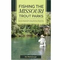 Fishing Missouri Trout Parks by Feather Craft